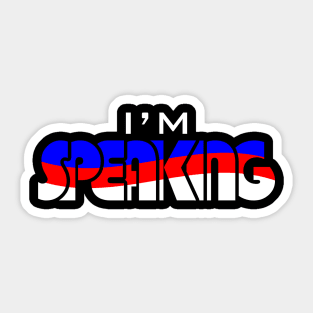 01 - Im Speaking Sticker